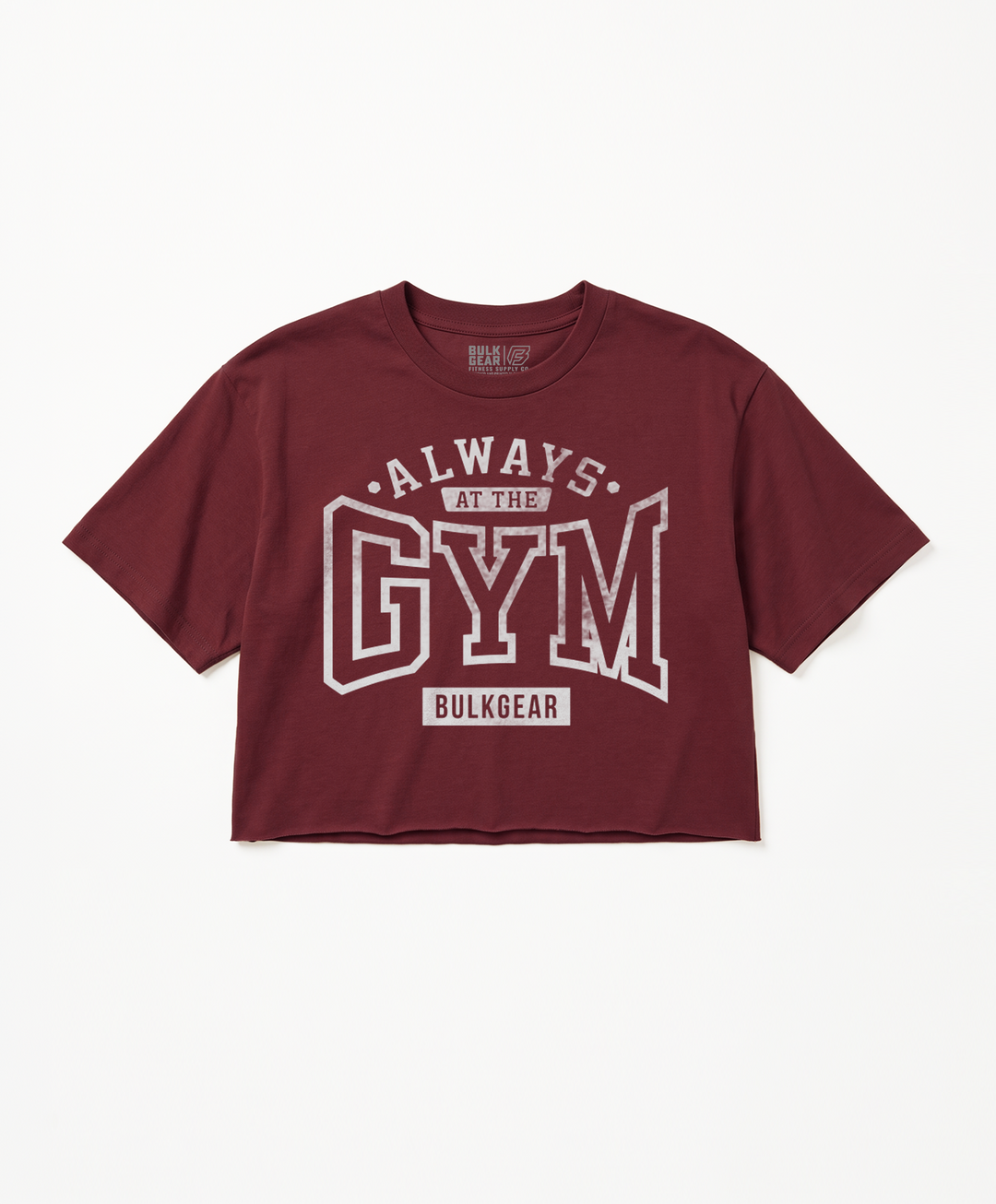 "ALWAYS AT THE GYM" Crop Top (BURGUNDY)