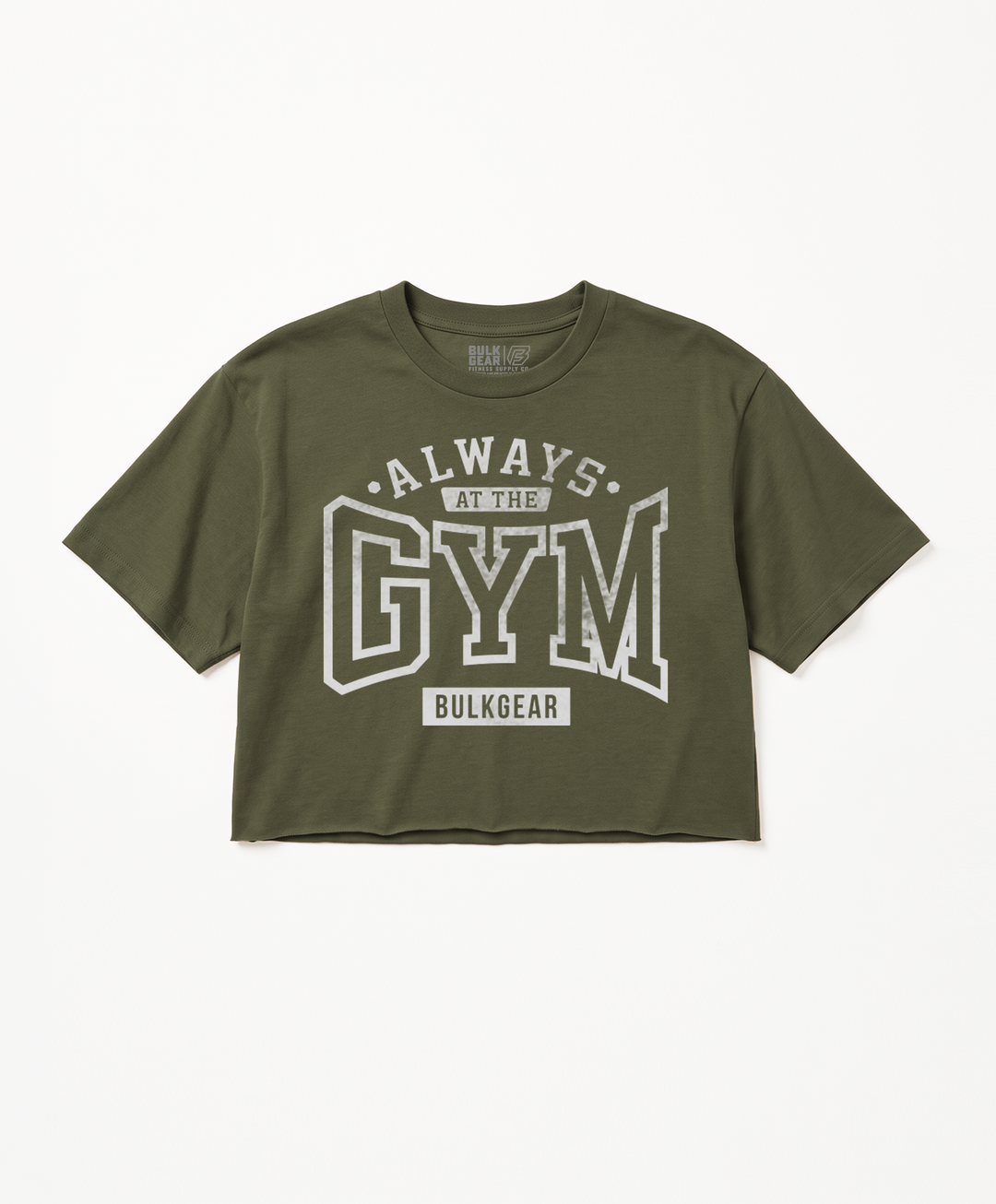 "ALWAYS AT THE GYM" Crop Top (MILITARY)