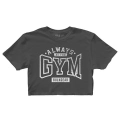 "ALWAYS AT THE GYM" Finisher Crop (CARBON)