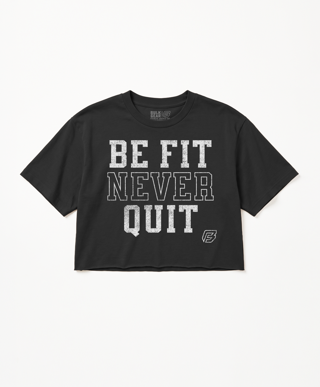 "BE FIT NEVER QUIT" Crop Top (BLACK)