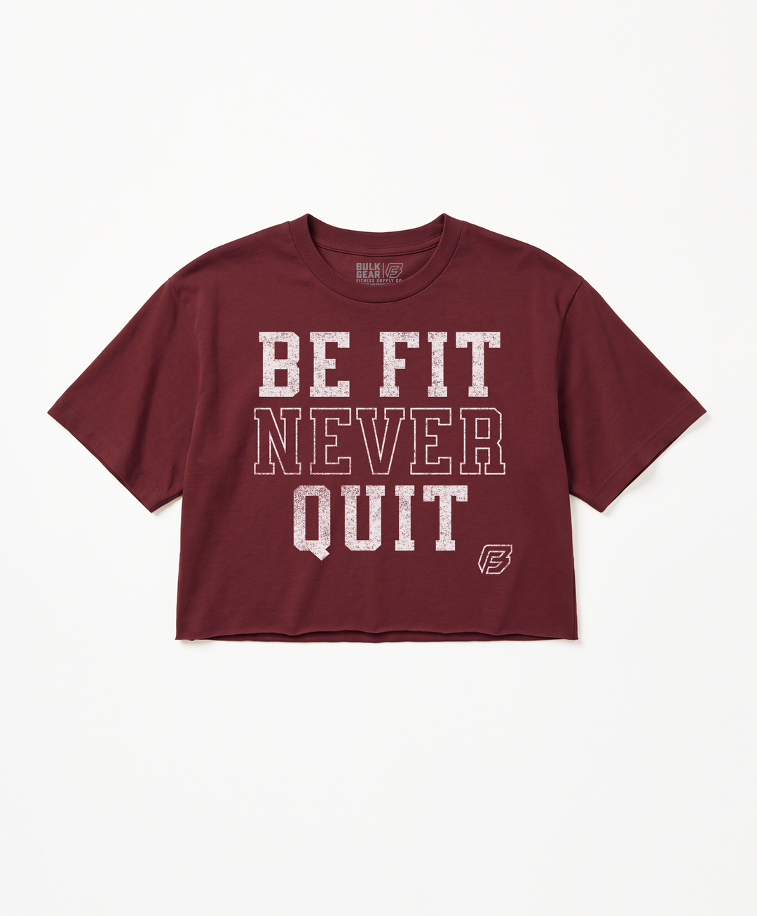 "BE FIT NEVER QUIT" Crop Top (BURGUNDY)