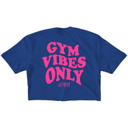 "Gym Vibes Only" Raw Edge Crop (ROYAL)