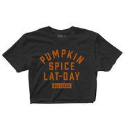 "PUMPKIN SPICE LAT-DAY" Raw Edge Crop (BLACK)